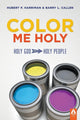 Book cover of: Color Me Holy. By: Hubert P. Harriman