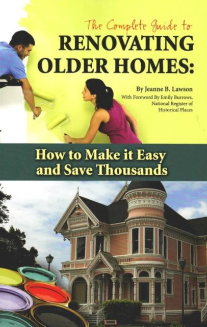 Book cover of: Complete Guide to Renovating Older Homes. By: Kelly Sons, Jeanne B. Lawson