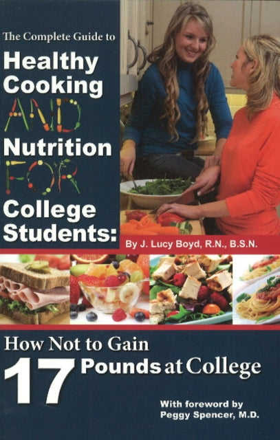 Book cover of: Complete Guide to Healthy Cooking & Nutrition for College Students. By: J. Lucy Boyd