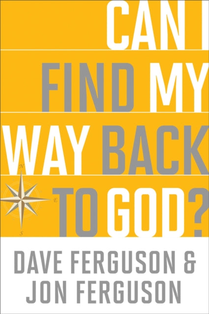 Book cover of: Can I Find My Way Back to God? (10 Pack). By: Dave Ferguson