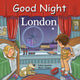 Book cover of: Good Night London. By: Adam Gamble
