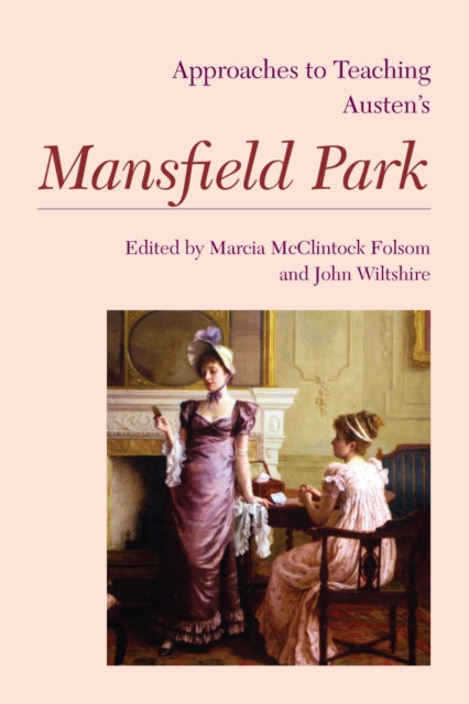 Book cover of: Approaches to Teaching Austen's Mansfield Park. By: Marcia McClintock Folsom