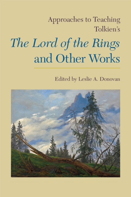 Book cover of: Approaches to Teaching Tolkien's The Lord of the Rings and Other Works
