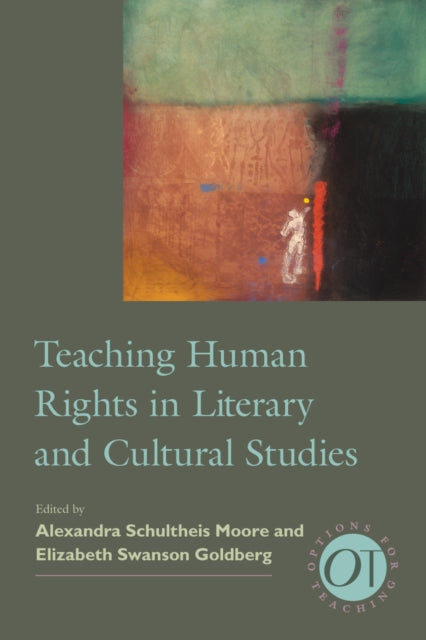 Book cover of: Teaching Human Rights in Literary and Cultural Studies. By: Elizabeth Swanson Goldberg