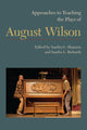 Book cover of: Approaches to Teaching the Plays of August Wilson