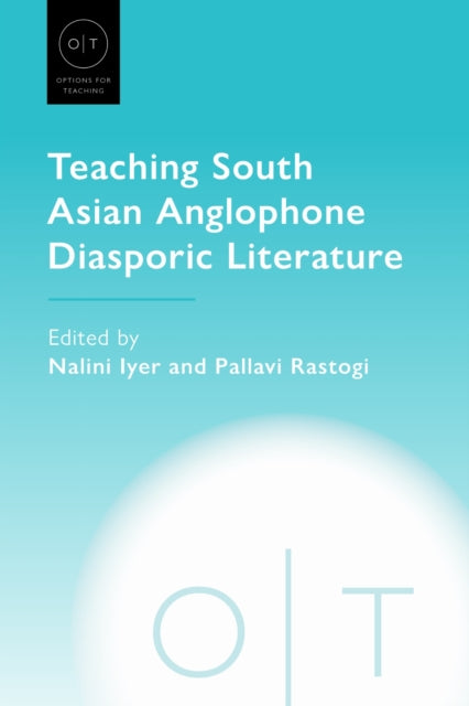 Book cover of: Teaching South Asian Anglophone Diasporic Literature. By: Nalini Iyer
