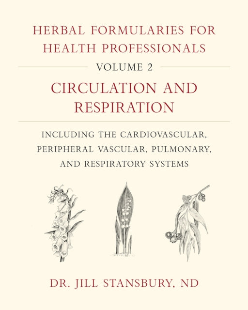 Book cover of: Herbal Formularies for Health Professionals, Volume 2. By: Dr. Jill Stansbury