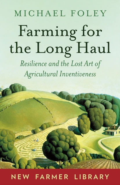Book cover of: Farming for the Long Haul. By: Michael Foley