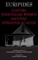Book cover of: Electra, Phoenician Women, Bacchae, and Iphigenia at Aulis. By: Euripides
