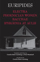 Book cover of: Electra, Phoenician Women, Bacchae, and Iphigenia at Aulis. By: Euripides