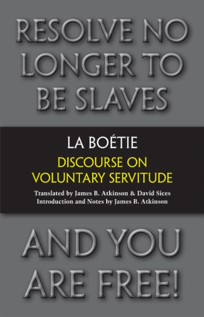 Book cover of: Discourse on Voluntary Servitude. By: Étienne de La Boétie