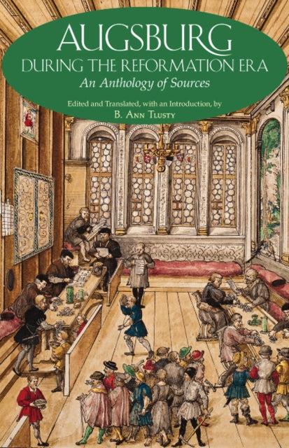 Book cover of: Augsburg During the Reformation Era. By: B. Ann Tlusty