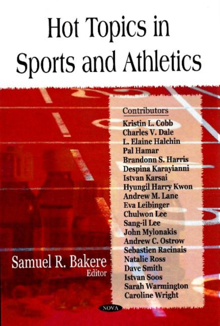 Book cover of: Hot Topics in Sports & Athletics. By: Samuel R. Bakere