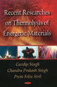 Book cover of: Recent Researches on Thermolysis of Energetic Materials. By: Gurdip Singh.