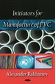 Book cover of: Initiators for Manufacture of PVC. By: Aleksandr Imanuilovich Rakhimov