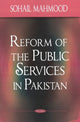 Book cover of: Reform of the Public Services in Pakistan. By: Sohail Mahmood
