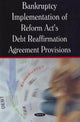 Book cover of: Bankruptcy Implementation of Reform Act's Debt Reaffirmation Agreement Provisions