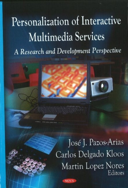 Book cover of: Personalization of Interactive Multimedia Services. By: Jose J. Pazos-Arias