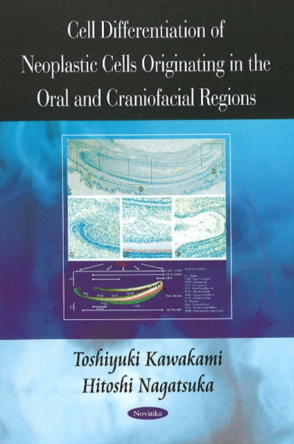 Book cover of: Cell Differentiation of Neoplastic Cells Originating in the Oral & Craniofacial Regions. By: Toshiyuki Kawakami