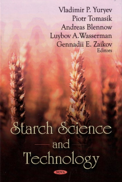Book cover of: Starch Science & Technology. By: International Starch Convention (15th 2004 Moscow, Russia)
