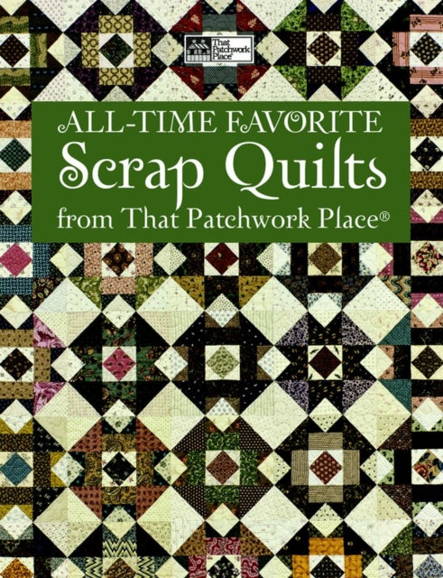 Book cover of: All-time Favorite Scrap Quilts. By: That Patchwork Place, Inc