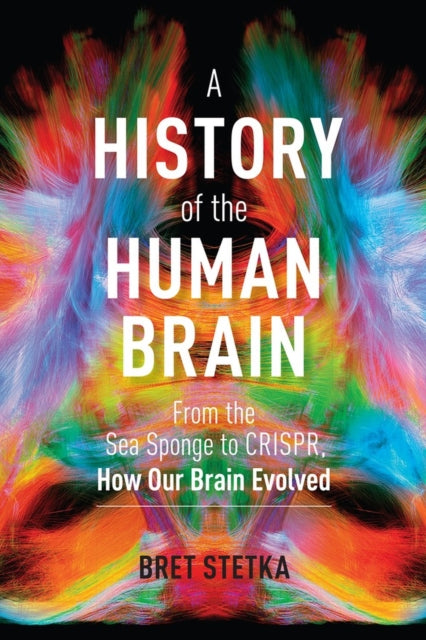 Book cover of: History of the Human Brain. By: Bret Stetka
