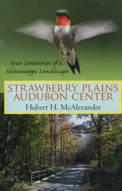 Book cover of: Strawberry Plains Audubon Center. By: Hubert Horton McAlexander