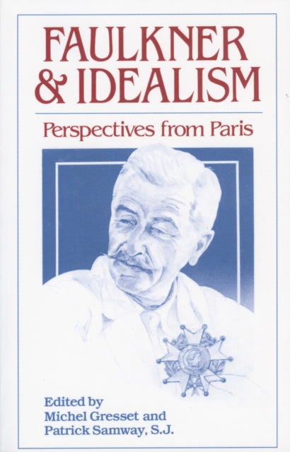 Book cover of: Faulkner and Idealism. By: Michel Gresset