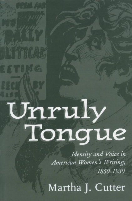 Book cover of: Unruly Tongue. By: Martha J. Cutter