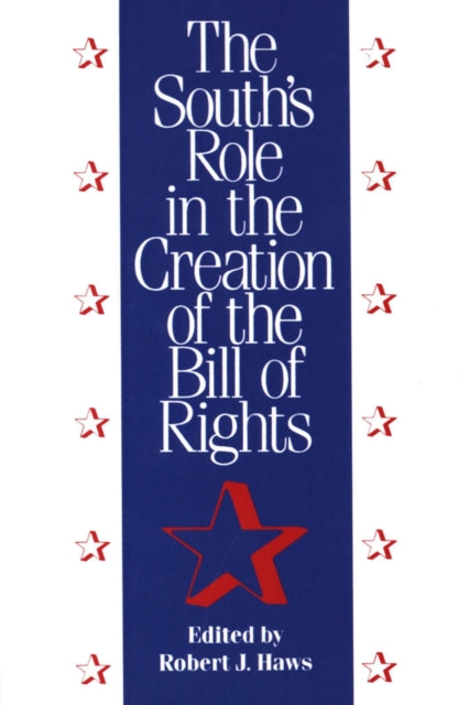 Book cover of: South's Role in the Creation of the Bill of Rights. By: Robert J. Haws