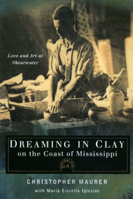 Book cover of: Dreaming in Clay on the Coast of Mississippi. By: Christopher Maurer