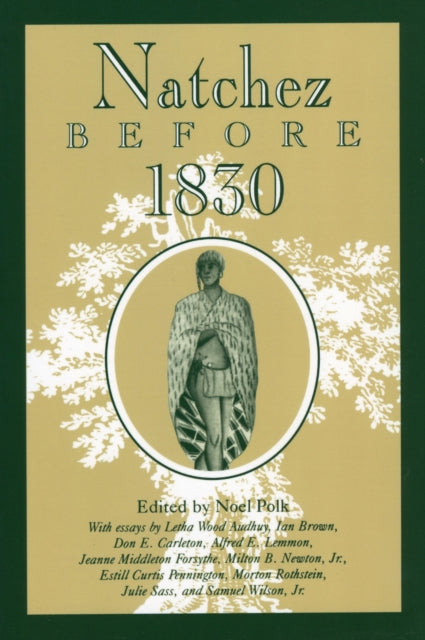 Book cover of: Natchez Before 1830. By: Noel Polk