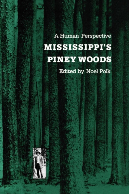 Book cover of: Mississippi's Piney Woods. By: Noel Polk