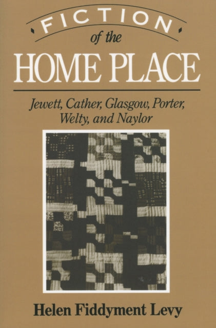 Book cover of: Fiction of the Home Place. By: Helen Fiddyment Levy