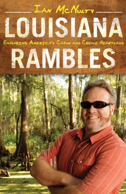 Book cover of: Louisiana Rambles. By: Ian McNulty