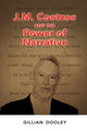Book cover of: J.M. Coetzee and the Power of Narrative. By: Gillian Dooley