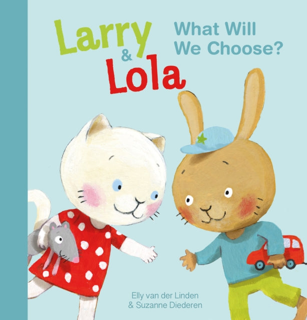 Book cover of: Larry and Lola. What Will We Choose?. By: Suzanne Diederen