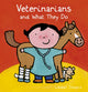 Book cover of: Veterinarians and What They Do. By: Liesbet Slegers