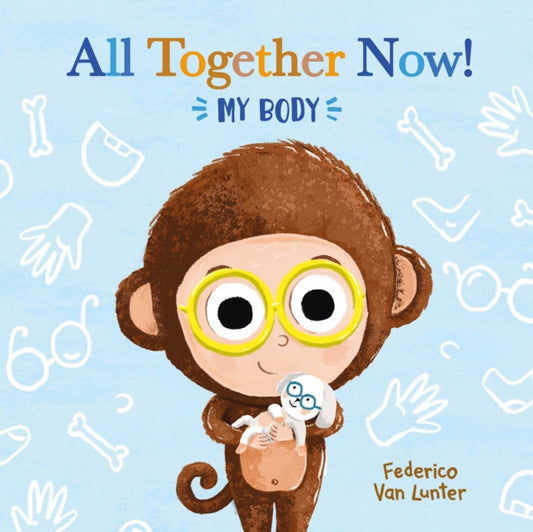 Book cover of: All Together Now! My Body. By: Federico Van Lunter