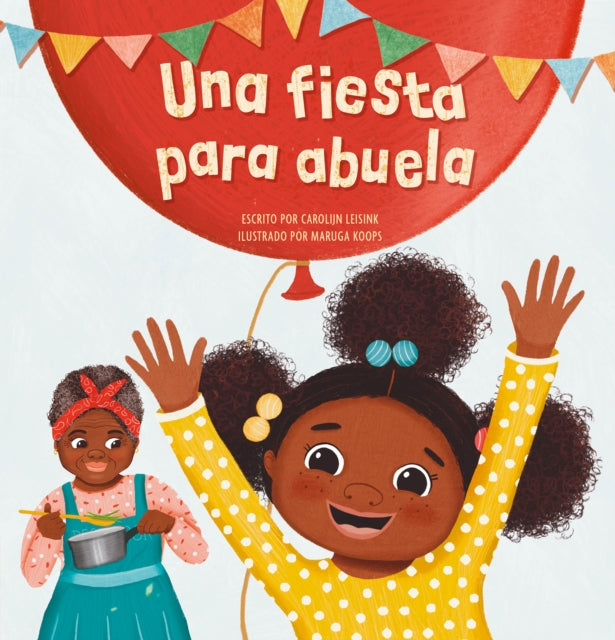 Book cover of: Una fiesta para abuela. By: Carolijn Leisink
