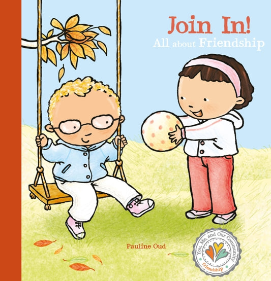 Book cover of: Join In! All about Friendship. By: Pauline Oud