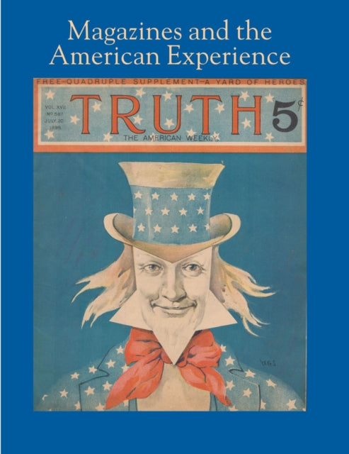 Book cover of: Magazines and the American Experience – Highlights from the Collection of Steven Lomazow, M.D.. By: Steven Lomazow