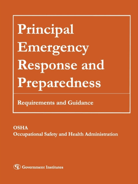 Book cover of: Principal Emergency Response and Preparedness. By: Occupational Safety and Health Administration
