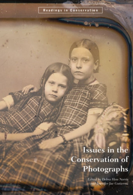 Book cover of: Issues in the Conservation of Photographs. By: Debra Hess Norris