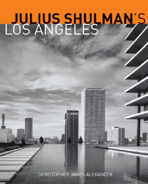 Book cover of: Julius Schulman's Los Angeles. By: Christopher James Alexander