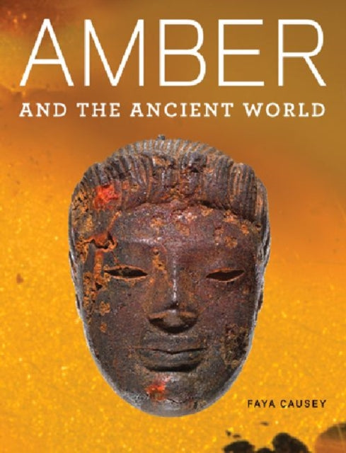Book cover of: Amber and the Ancient World – And Getty Apocalypse  Manuscript. By: Faya Causey