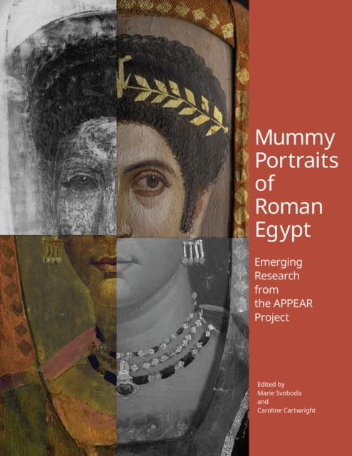 Book cover of: Mummy Portraits of Roman Egypt - Emerging Research  from the APPEAR Project. By: Marie Svoboda