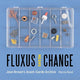 Book cover of: Fluxus Means Change - Jean Brown's Avant-Garde Archive. By: Marcia Reed
