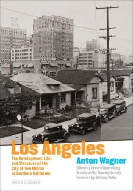 Book cover of: Los Angeles - The Development, Life and Structure of the City of Two Million in Southern California. By: Anton Wagner