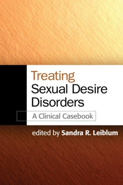 Book cover of: Treating Sexual Desire Disorders. By: Sandra Risa Leiblum